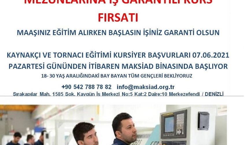 MAKSİAD'DAN İŞ GARANTİLİ EĞİTİM KURSU BAŞLIYOR